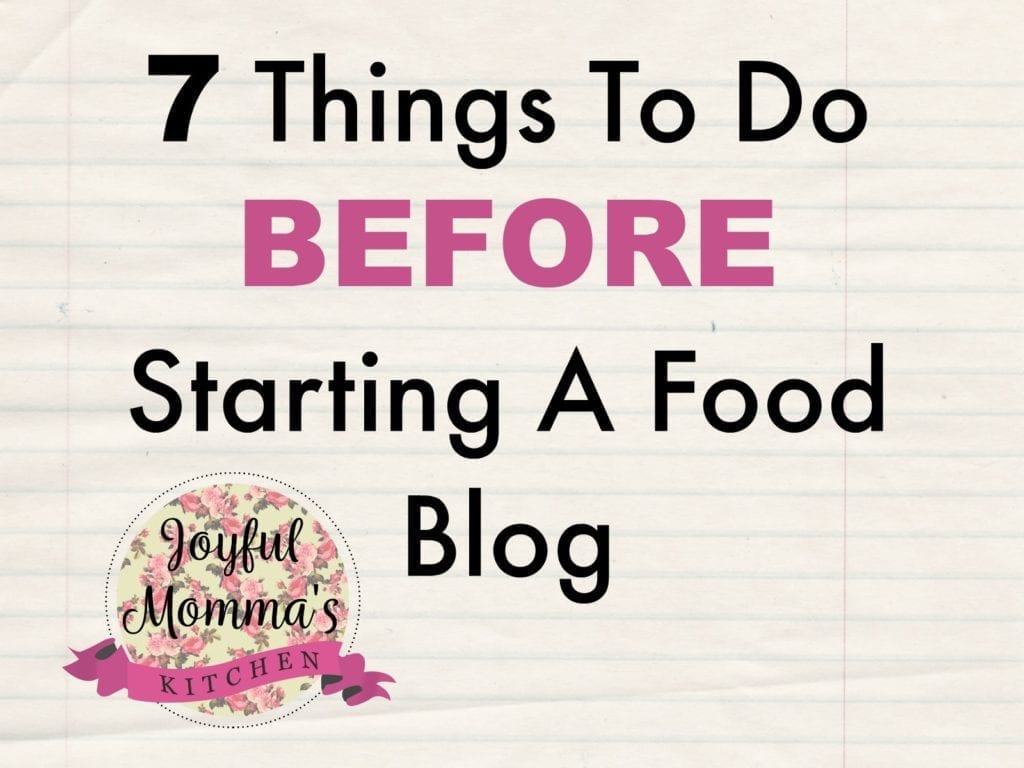 Text "7 things to do before starting a food blog" with a lined paper background and the joyful mommas kitchen logo in bottom left corner.